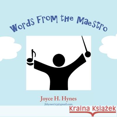 Words from the Maestro Joyce H Hynes 9781663228987 iUniverse - książka