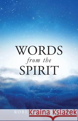 Words From The Spirit Robert V. Joseph 9781647532567 Urlink Print & Media, LLC - książka