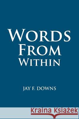 Words from Within Downs, Jay F. 9781475930122 iUniverse.com - książka