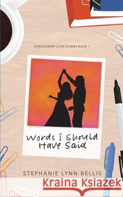 Words I Should Have Said Stephanie Lynn Bellis 9798218417703 Stephanie Lynn Bellis - książka