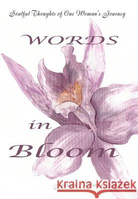 Words in Bloom: Soulful Thoughts of One Woman's Journey Pittman-Brown, Juanita 9780595672035 iUniverse - książka
