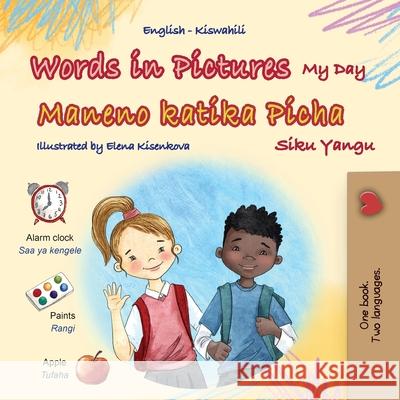 Words in Pictures - My Day (English Swahili Bilingual Children's Book) Kidkiddos Books 9781779599186 Kidkiddos Books Ltd. - książka