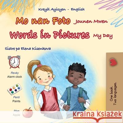 Words in Pictures - My Day (Haitian Creole English Bilingual Children's Book) Kidkiddos Books 9781834064543 Kidkiddos Books Ltd. - książka