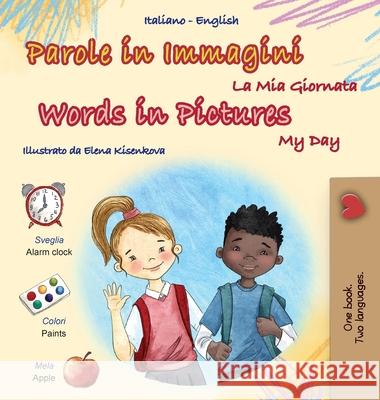 Words in Pictures - My Day (Italian English Bilingual Children's Book) Kidkiddos Books 9781834168920 Kidkiddos Books Ltd. - książka