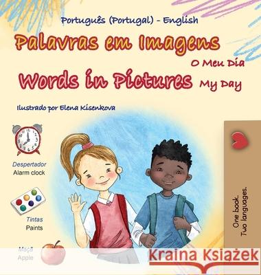 Words in Pictures - My Day (Portuguese Portugal English Bilingual Children's Book) Kidkiddos Books 9781834063836 Kidkiddos Books Ltd. - książka