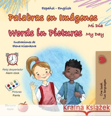 Words in Pictures - My Day (Spanish English Bilingual Children's Book) Kidkiddos Books 9781049700595 Kidkiddos Books Ltd. - książka