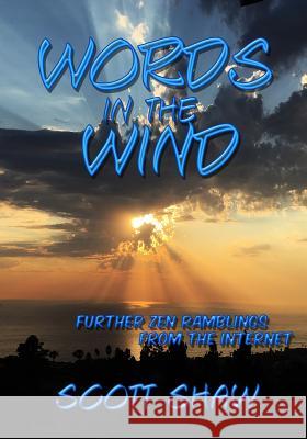 Words in the Wind: Further Zen Ramblings from the Internet Scott Shaw 9781877792786 Buddha Rose Publications - książka