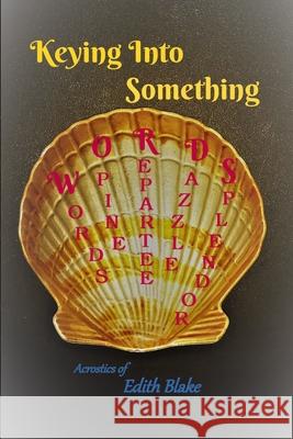 Words: Keying Into Something Edith Blake 9781952773402 Wider Perspectives Publishing - książka