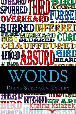 Words: Life in Rhyme Diane Stringam Tolley Caitlin Diane Clark 9781515174714 Createspace - książka