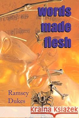 Words Made Flesh: Information In Formation Dukes, Ramsey 9780904311112 Mouse That Spins - książka