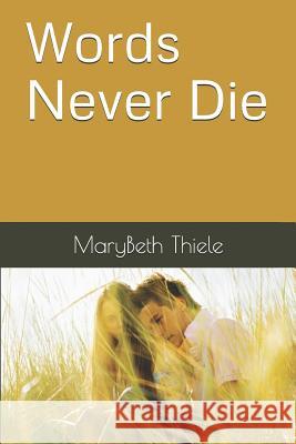 Words Never Die Marybeth Thiele 9781718155435 Independently Published - książka