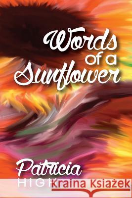 Words of a Sunflower MS Patricia Odia High Dr Shaniqua Jones Mrs Julie Holloway 9781544699868 Createspace Independent Publishing Platform - książka