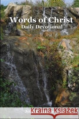 Words of Christ Daily Devotional John Hendershot 9780557221813 Lulu.com - książka