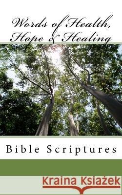 Words of Health, Hope & Healing: Bible Scriptures Katheryn L. Matthews-McMurray 9781987656930 Createspace Independent Publishing Platform - książka