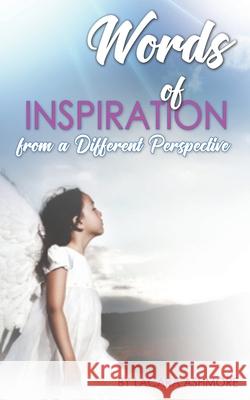 Words of Inspiration from a Different Perspective Lacara Ashmore 9781726024600 Createspace Independent Publishing Platform - książka