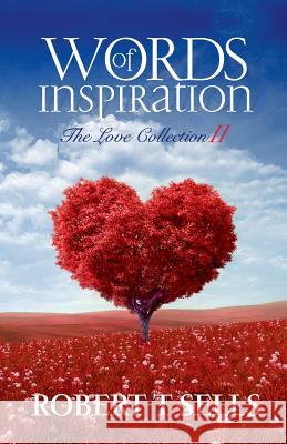 Words of Inspiration: The Love Collection II Robert T. Sells 9780692650240 Robmar Publishing - książka