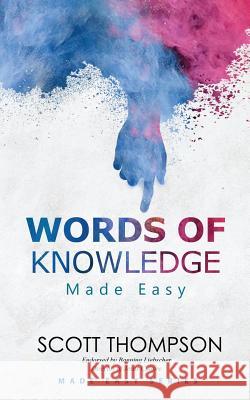 Words of Knowledge Made Easy Scott Thompson 9781495259623 Createspace - książka