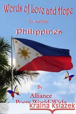 Words of Love and Hope To Aid the Philippines Alliance Poets Worl Chris Leader Foo 9781304717085 Lulu.com - książka