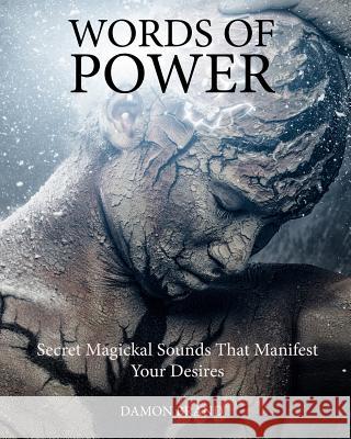 Words of Power: Secret Magickal Sounds That Manifest Your Desires Damon Brand 9781507718377 Createspace Independent Publishing Platform - książka