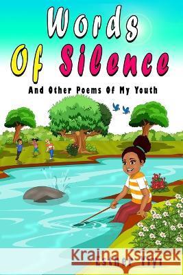 Words Of Silence: And Other Poems Of My Youth Esther Yiyi   9781703459432 Independently Published - książka