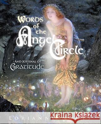 Words of the Angel Circle: And Journal of Gratitude Nunes, Lorianne 9781452534916 Balboa Press - książka