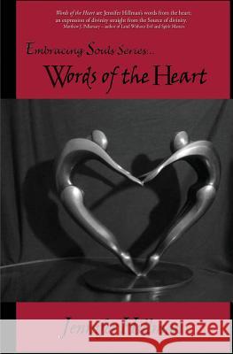 Words of the Heart Jennifer L. Hillman 9780974253916 Abstract Illusions LLC - książka