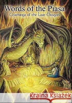 Words of the Piasa: Teachings of the Last Dragon Glenns, Duncan 9781452092997 Authorhouse - książka