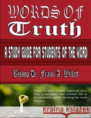 Words of Truth: A Study Guide for Students of the Word Frank a. Willett 9781725507432 Createspace Independent Publishing Platform - książka