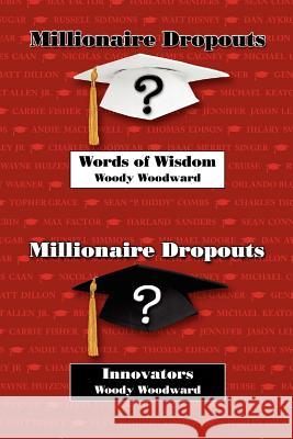 Words of Wisdom Woody Woodward 9780978580254 Millionaire Dropouts - książka