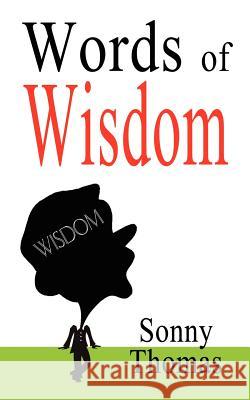 Words of Wisdom Sonny Thomas 9781410765123 Authorhouse - książka
