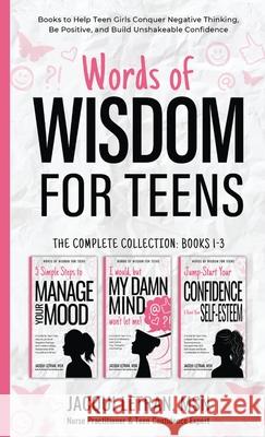 Words of Wisdom for Teens (The Complete Collection, Books 1-3): Books to Help Teen Girls Conquer Negative Thinking, Be Positive, and Live with Confide Jacqui Letran 9781952719127 Healed Mind, LLC - książka
