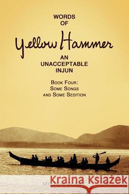 Words of Yellow Hammer an Unacceptable Injun: Some Songs and Some Sedition Milton Blake 9781537498034 Createspace Independent Publishing Platform - książka