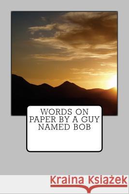 Words on Paper by a guy named Bob Powers, Bob 9781546819820 Createspace Independent Publishing Platform - książka