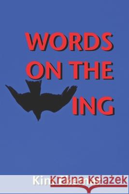 Words on the Wing Kim Ekemar 9781670504951 Independently Published - książka