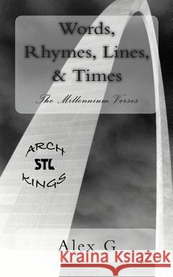 Words, Rhymes, Lines, & Times: The Millennium Verses Alex G 9781451552041 Createspace - książka