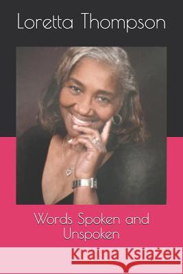 Words Spoken and Unspoken Loretta Thompson 9781094733296 Independently Published - książka