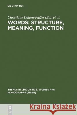 Words: Structure, Meaning, Function: A Festschrift for Dieter Kastovsky Dalton-Puffer, Christiane 9783110167931  - książka