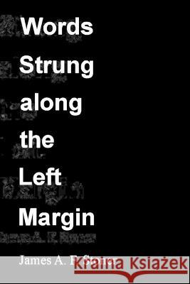 Words Strung Along the Left Margin James Arthur Finch Stoner 9798844211966 Independently Published - książka
