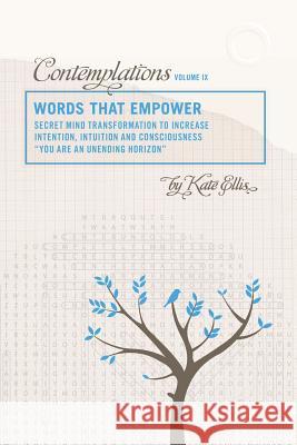 Words that Empower: Contemplations IX Ellis, Kate 9780989808347 Healing Quest - książka