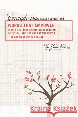 Words That Empower: Enough-Ism, Blaze a Unique Trail Volume VI Ellis, Kate 9781452501178 Balboa Press - książka