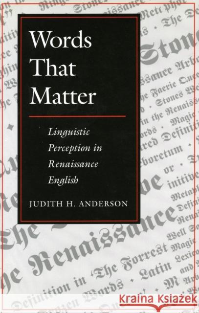 Words That Matter: Linguistic Perception in Renaissance English Judith H. Anderson   9780804726313 Stanford University Press - książka