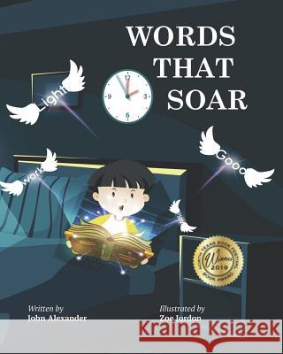 Words That Soar John Alexander 9781724106803 Independently Published - książka