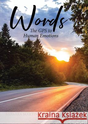 Words: The GPS to Human Emotions Barbara Martin-Collette 9781644587225 Christian Faith Publishing, Inc - książka