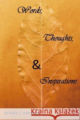 Words, Thoughts & Inspirations MS Angel L. Ferguson 9781495215575 Createspace - książka