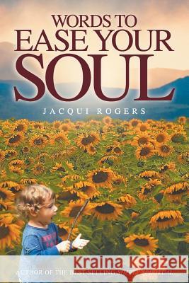 Words to Ease Your Soul Jacqui Rogers   9781907203930 Local Legend - książka