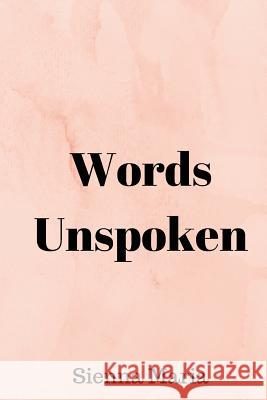 Words Unspoken Sienna Maria 9781726270434 Createspace Independent Publishing Platform - książka