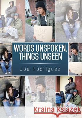 Words Unspoken, Things Unseen Joe Rodriguez 9781499004564 Xlibris Corporation - książka