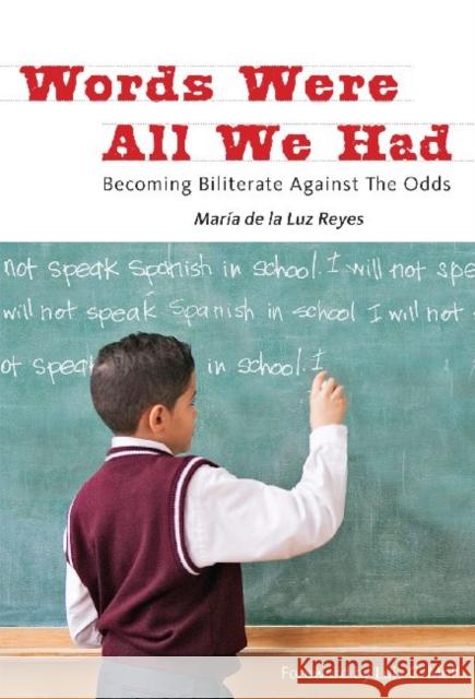 Words Were All We Had: Becoming Biliterate Against the Odds Reyes, Maria de La Luz 9780807751817 Teachers' College Press - książka