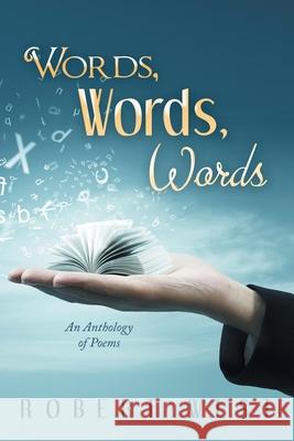 Words, Words, Words: An Anthology of Poems Robert West 9781664115750 Xlibris UK - książka
