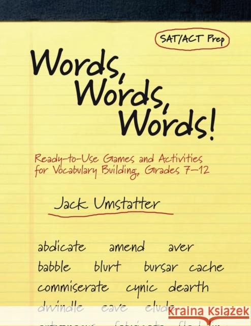 Words, Words, Words!: Ready-To-Use Games and Activities for Vocabulary Building, Grades 7-12 Umstatter, Jack 9780787971168 Jossey-Bass - książka